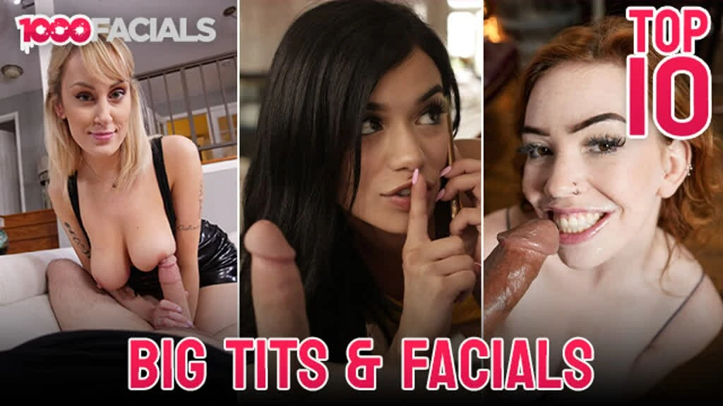 Top 10 Big Tits Facials – Huge Tits And A Lot Of Facials
